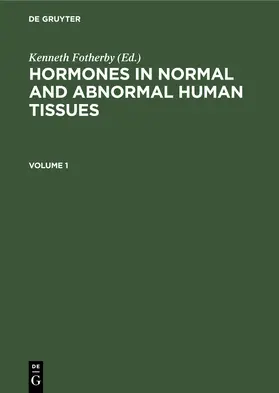 Fotherby |  Hormones in normal and abnormal human tissues. Volume 1 | Buch |  Sack Fachmedien