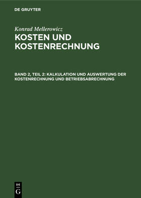 Mellerowicz |  Kalkulation und Auswertung der Kostenrechnung und Betriebsabrechnung | Buch |  Sack Fachmedien