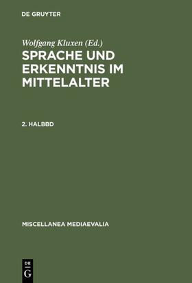 Kluxen |  Sprache und Erkenntnis im Mittelalter. 2. Halbbd | Buch |  Sack Fachmedien