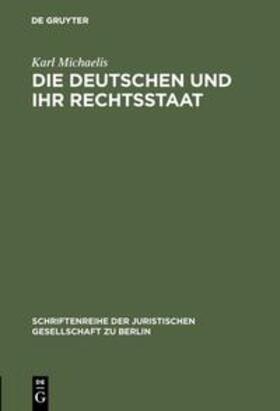 Michaelis |  Die Deutschen und ihr Rechtsstaat | Buch |  Sack Fachmedien