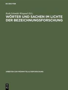 Schmidt-Wiegand |  Wörter und Sachen im Lichte der Bezeichnungsforschung | Buch |  Sack Fachmedien