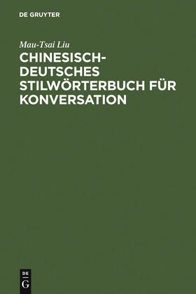 Liu |  Chinesisch-Deutsches Stilwörterbuch für Konversation | Buch |  Sack Fachmedien