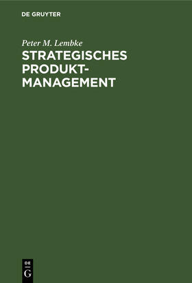 Lembke |  Strategisches Produktmanagement | Buch |  Sack Fachmedien