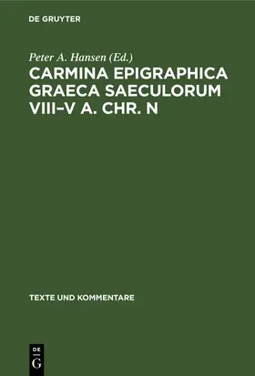 Hansen |  Carmina Epigraphica Graeca Saeculorum VIII¿V a. Chr. n | Buch |  Sack Fachmedien