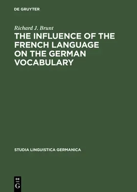 Brunt |  The Influence of the French Language on the German Vocabulary | Buch |  Sack Fachmedien