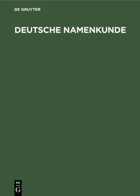 Degruyter |  Deutsche Namenkunde | Buch |  Sack Fachmedien