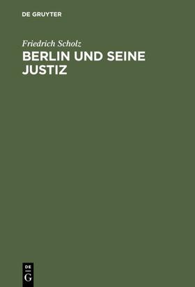 Scholz |  Berlin und seine Justiz | Buch |  Sack Fachmedien