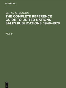 Birchfield |  The Complete Reference Guide to United Nations Sales Publications, 1946¿1978 | Buch |  Sack Fachmedien