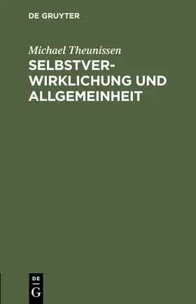 Theunissen |  Selbstverwirklichung und Allgemeinheit | Buch |  Sack Fachmedien