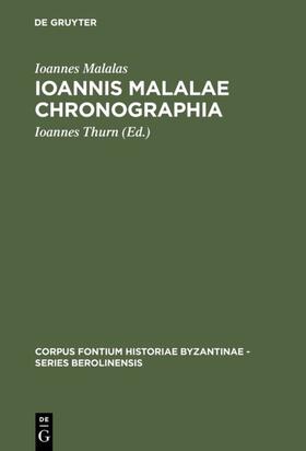 Ioannes Malalas / Thurn |  Ioannis Malalae Chronographia | Buch |  Sack Fachmedien