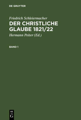 Schleiermacher / Peiter |  Der christliche Glaube 1821/22 | Buch |  Sack Fachmedien