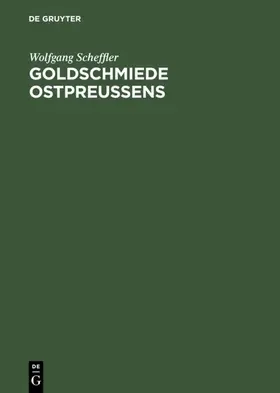 Scheffler |  Goldschmiede Ostpreussens | Buch |  Sack Fachmedien