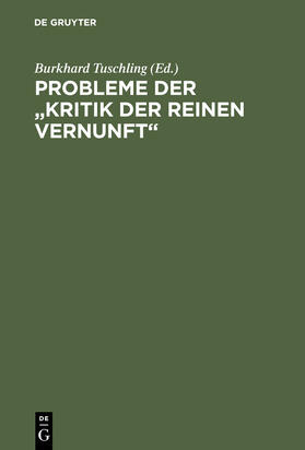 Tuschling | Probleme der "Kritik der reinen Vernunft" | Buch | 978-3-11-008939-4 | sack.de