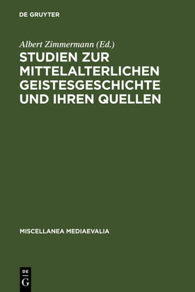 Zimmermann |  Studien zur mittelalterlichen Geistesgeschichte und ihren Quellen | Buch |  Sack Fachmedien