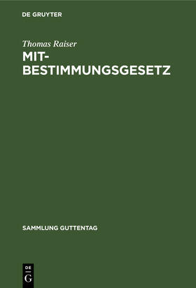 Raiser |  Mitbestimmungsgesetz | Buch |  Sack Fachmedien