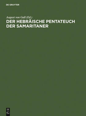 Gall |  Der hebräische Pentateuch der Samaritaner | Buch |  Sack Fachmedien