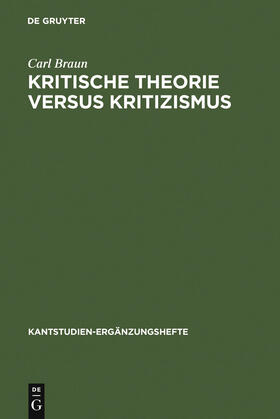 Braun / Kopper / Funke |  Kritische Theorie versus Kritizismus | Buch |  Sack Fachmedien