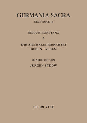 Sydow |  Das Bistum Konstanz 2. Die Zisterzienserabtei Bebenhausen | Buch |  Sack Fachmedien