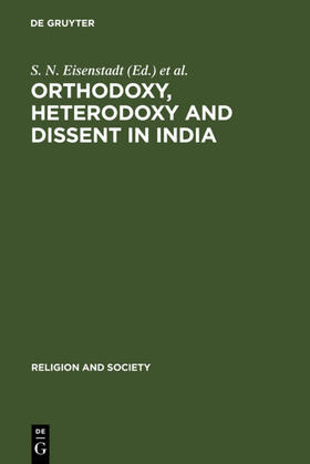 Eisenstadt / Kahane / Shulman |  Orthodoxy, Heterodoxy and Dissent in India | Buch |  Sack Fachmedien