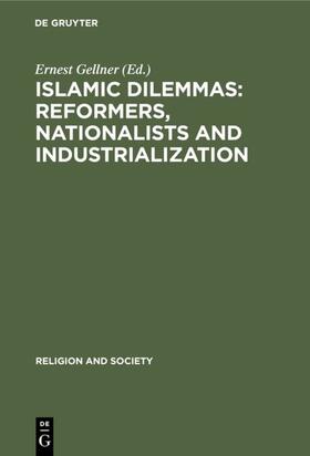 Gellner |  Islamic Dilemmas: Reformers, Nationalists and Industrialization | Buch |  Sack Fachmedien
