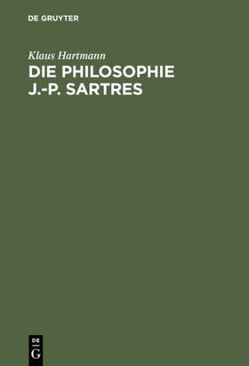 Hartmann |  Die Philosophie J.-P. Sartres | Buch |  Sack Fachmedien