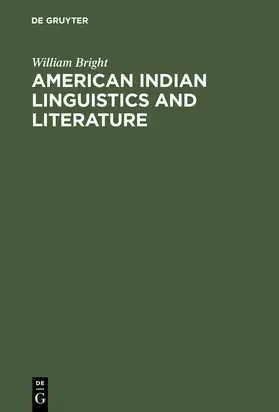 Bright |  American Indian Linguistics and Literature | Buch |  Sack Fachmedien