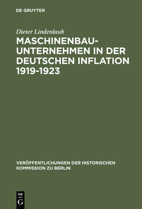 Lindenlaub |  Maschinenbauunternehmen in der Deutschen Inflation 1919¿1923 | Buch |  Sack Fachmedien