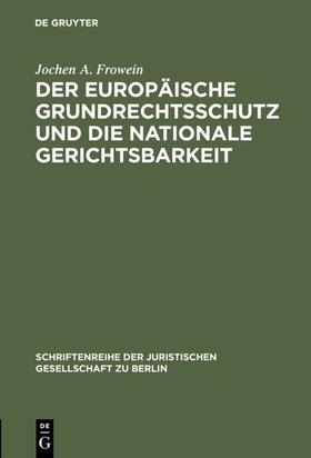 Frowein |  Der europäische Grundrechtsschutz und die nationale Gerichtsbarkeit | Buch |  Sack Fachmedien
