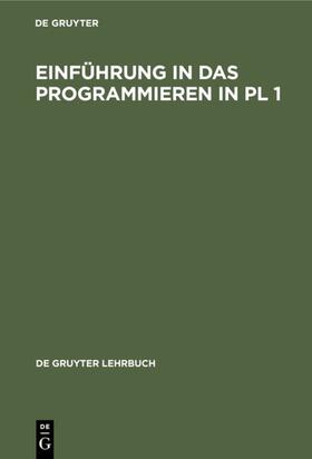Degruyter |  Einführung in das Programmieren in PL 1 | Buch |  Sack Fachmedien
