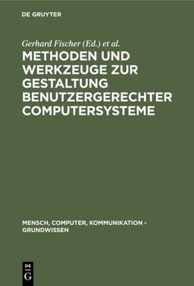 Gunzenhäuser / Fischer |  Methoden und Werkzeuge zur Gestaltung benutzergerechter Computersysteme | Buch |  Sack Fachmedien