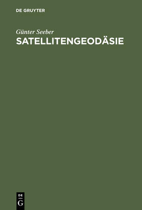 Seeber |  Satellitengeodäsie | Buch |  Sack Fachmedien