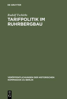 Tschirbs |  Tarifpolitik im Ruhrbergbau | Buch |  Sack Fachmedien