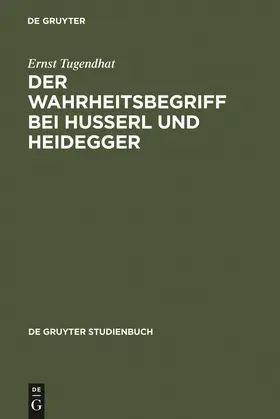 Tugendhat |  Der Wahrheitsbegriff bei Husserl und Heidegger | Buch |  Sack Fachmedien