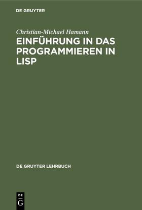 Hamann |  Einführung in das Programmieren in LISP | Buch |  Sack Fachmedien