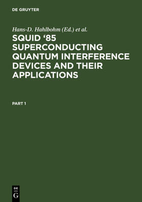 Lübbig / Hahlbohm |  SQUID '85 Superconducting Quantum Interference Devices and their Applications | Buch |  Sack Fachmedien