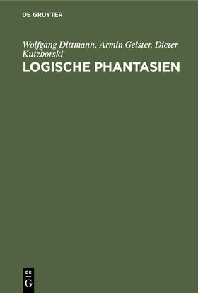 Dittmann / Kutzborski / Geister |  Logische Phantasien | Buch |  Sack Fachmedien