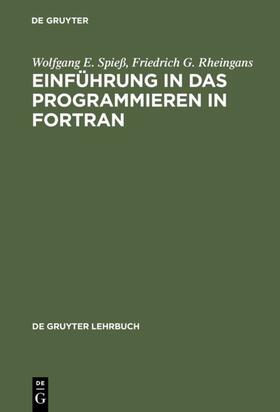 Rheingans / Spieß |  Einführung in das Programmieren in FORTRAN | Buch |  Sack Fachmedien