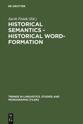 Fisiak |  Historical Semantics - Historical Word-Formation | Buch |  Sack Fachmedien
