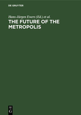 Ewers / Matzerath / Goddard |  The Future of the Metropolis | Buch |  Sack Fachmedien