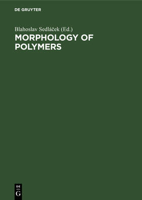 Sedlácek / Sedlácek |  Morphology of Polymers | Buch |  Sack Fachmedien