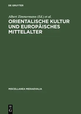 Zimmermann / Vuillemin-Diem / Craemer-Ruegenberg | Orientalische Kultur und europäisches Mittelalter | Buch | 978-3-11-010531-5 | sack.de