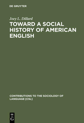 Dillard |  Toward a Social History of American English | Buch |  Sack Fachmedien