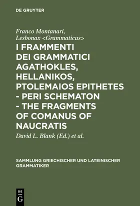 Montanari / Lesbonax &lt;Grammaticus&gt; / Blank |  I frammenti dei grammatici Agathokles, Hellanikos, Ptolemaios Epithetes - Peri schematon - The Fragments of Comanus of Naucratis | Buch |  Sack Fachmedien