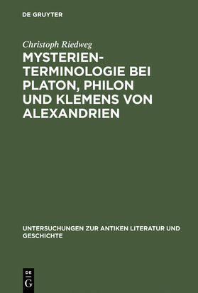 Riedweg |  Mysterienterminologie bei Platon, Philon und Klemens von Alexandrien | Buch |  Sack Fachmedien