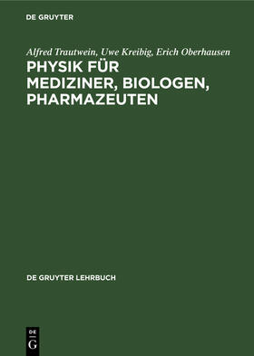 Trautwein / Oberhausen / Kreibig |  Physik für Mediziner, Biologen, Pharmazeuten | Buch |  Sack Fachmedien