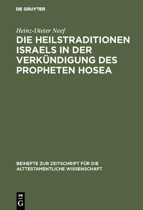 Neef |  Die Heilstraditionen Israels in der Verkündigung des Propheten Hosea | Buch |  Sack Fachmedien