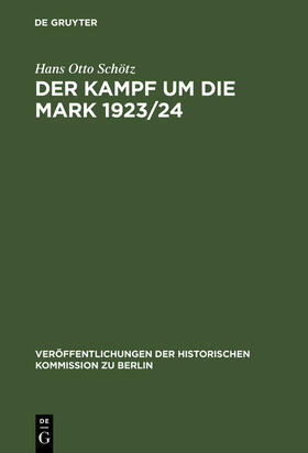 Schötz |  Der Kampf um die Mark 1923/24 | Buch |  Sack Fachmedien