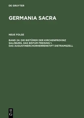 Krausen |  Die Bistümer der Kirchenprovinz Salzburg. Das Bistum Freising 1. Das Augustinerchorherrenstift Dietramszell | Buch |  Sack Fachmedien