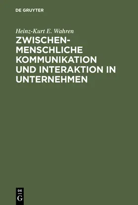 Wahren |  Zwischenmenschliche Kommunikation und Interaktion in Unternehmen | Buch |  Sack Fachmedien