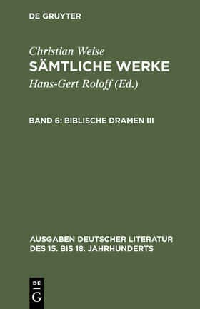 Weise / Roloff |  Biblische Dramen III | Buch |  Sack Fachmedien